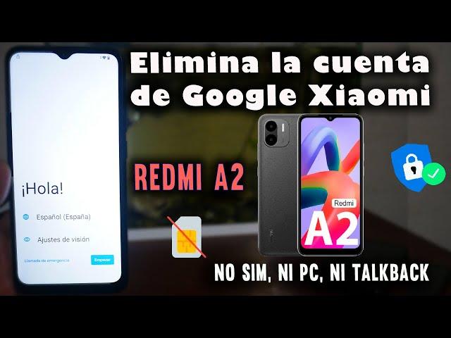 Eliminar Cuenta de Google de un Xiaomi Redmi A2 | Sin PC, No SIM, Ni Talkback | FRP