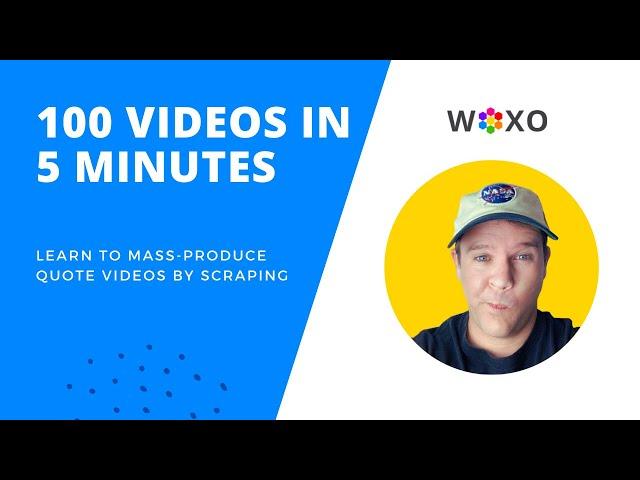 WOXO I Mass-produce 100 quote videos in 5 minutes