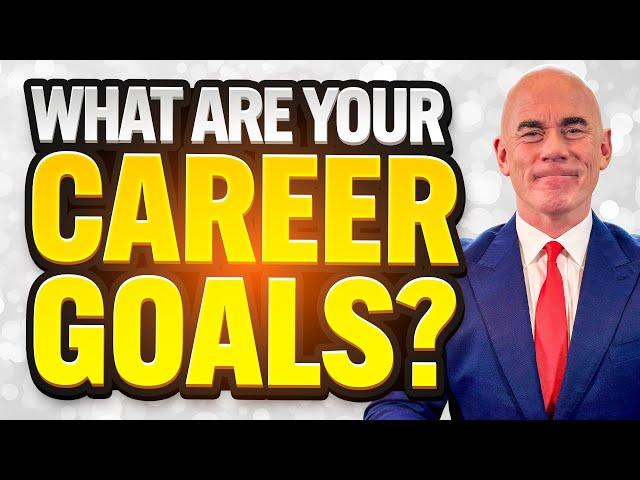 WHAT ARE YOUR CAREER GOALS? (How to ANSWER this Tough JOB INTERVIEW QUESTION in 2024!)