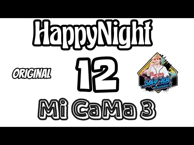 HappyNight 12 - Mi CaMa 3 - DjsayBB - ( Original )