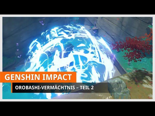 Genshin Impact: Orobashi-Vermächtnis Teil 2 lösen