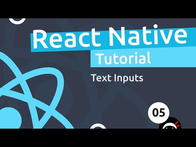 React Native Tutorial  #5 - Text Inputs