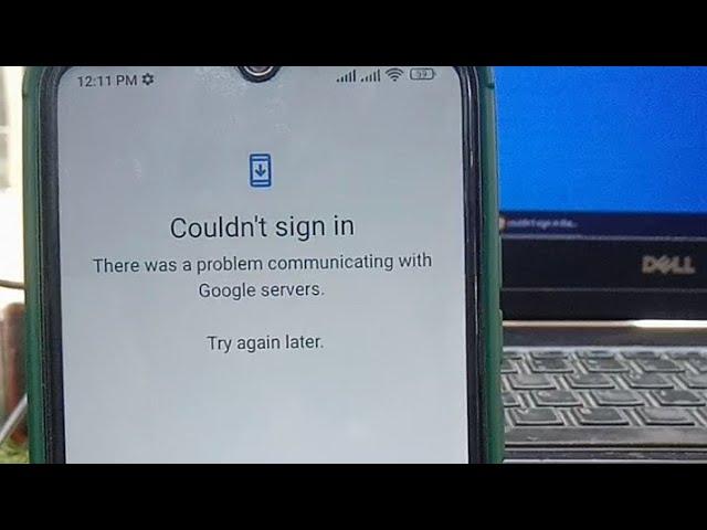 couldn't sign in there was a problem communicating with Google servers couldn't sign in problem fix