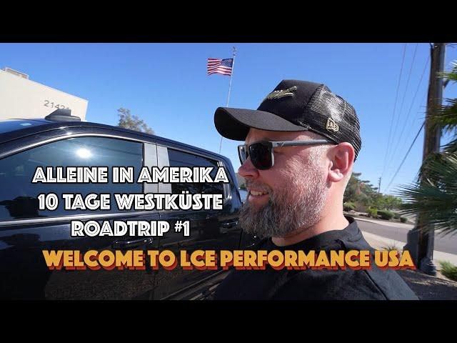 Phoenix Arizona USA Westcoast Road Trip - First Stop: LCE Performance - KERCEL VLOG #1