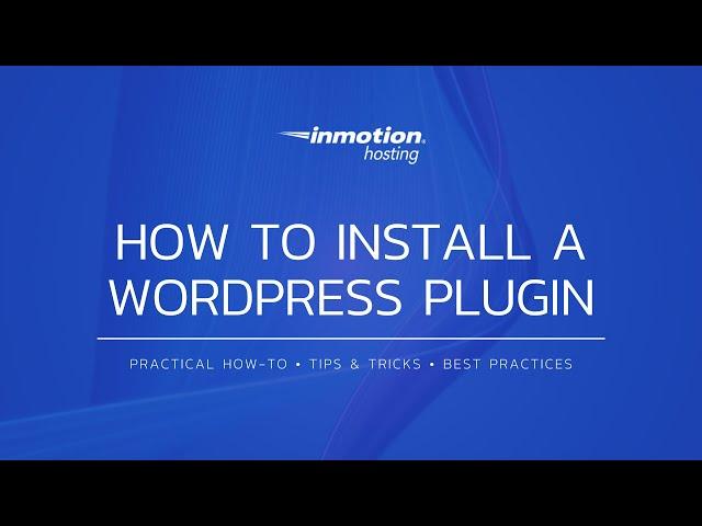 How to Install WordPress Plugins from the WordPress Dashboard & by Uploading a Plugin Manually