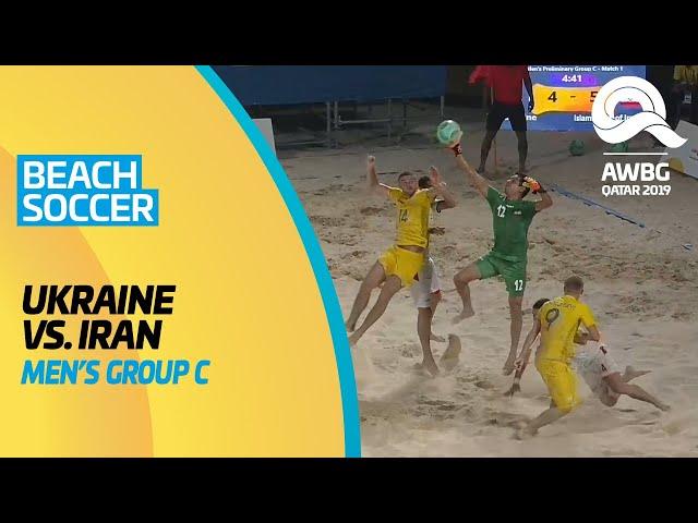 Beach Soccer - Ukraine vs Iran | Men's Group C Match | ANOC World Beach Games Qatar 2019|Full Length