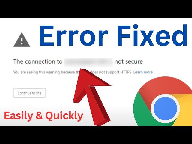 The Connection To Site Is Not Secure Google Chrome Error Fix (Easiest & Quick Way)