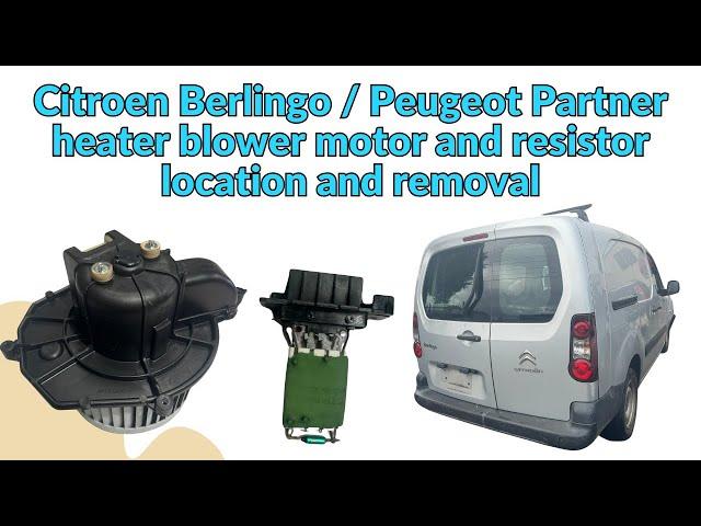 Citroen Berlingo / Peugeot Partner heater blower motor and resistor location and removal