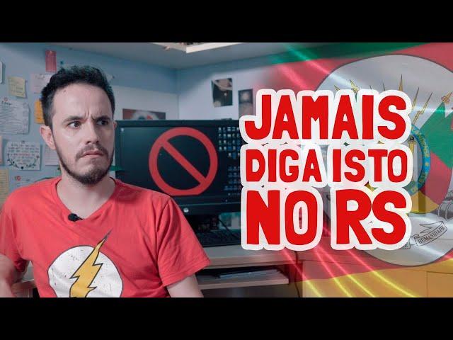 30 COISAS que você NUNCA DEVE FALAR no RIO GRANDE DO SUL