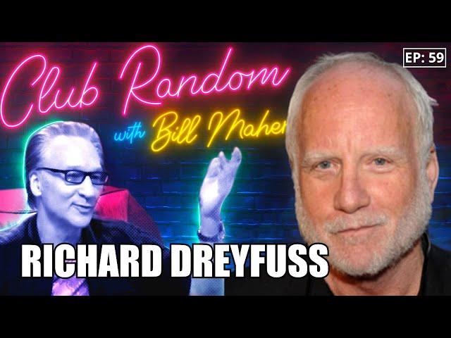 Richard Dreyfuss | Club Random with Bill Maher