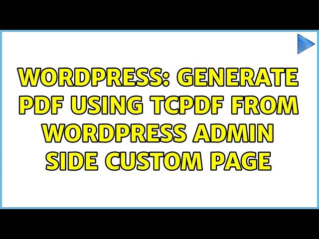 Wordpress: Generate PDF using tcpdf from WordPress admin side custom page