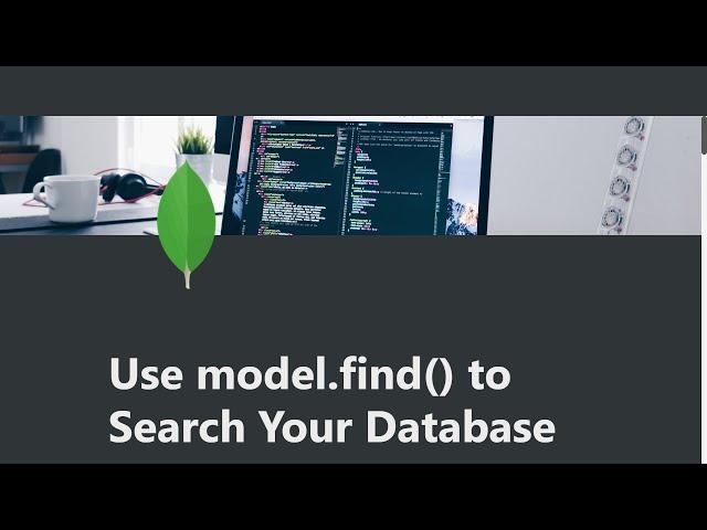 05 - Use model.find() to Search Your Database  - MongoDB and Mongoose - freeCodeCamp Tutorial