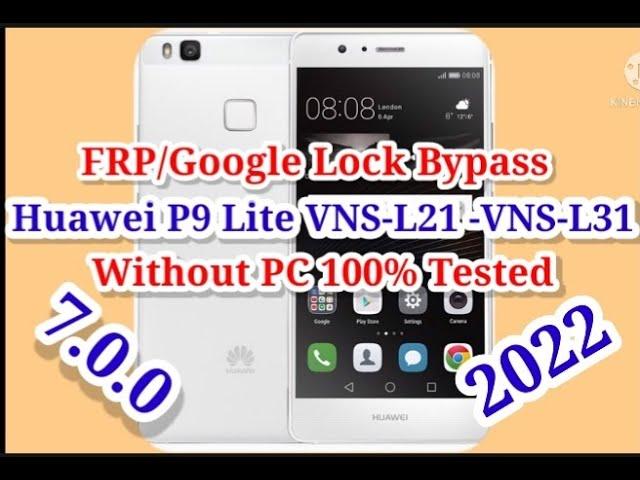 Huawei P9 Lite VNS-L21 -VNS-L31 FRP / Google Lock Bypass Without PC 100% Tested 2022