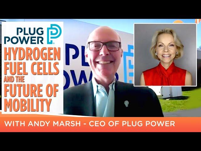 Plug Power CEO Andy Marsh on E-Mobility & Hydrogen Fuel Cell Demand