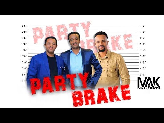 Party Braek { DJ MAK ETHIOPIA } Part #22 - mix & mushup music