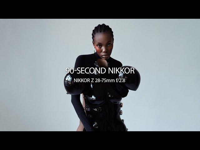 90-SECOND NIKKOR | Episode 5 | NIKKOR Z 28-75mm f/2.8