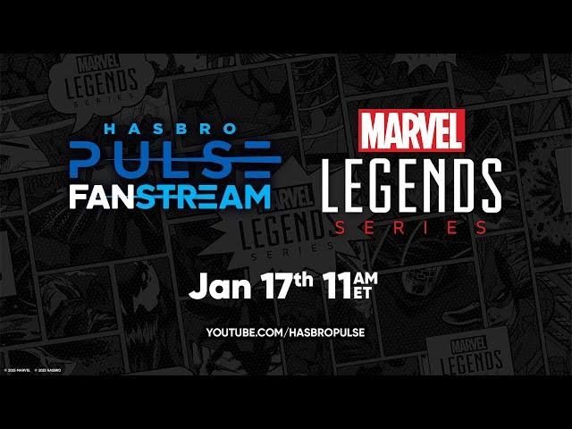 Marvel Legends Fanstream | January 2025 | Hasbro Pulse