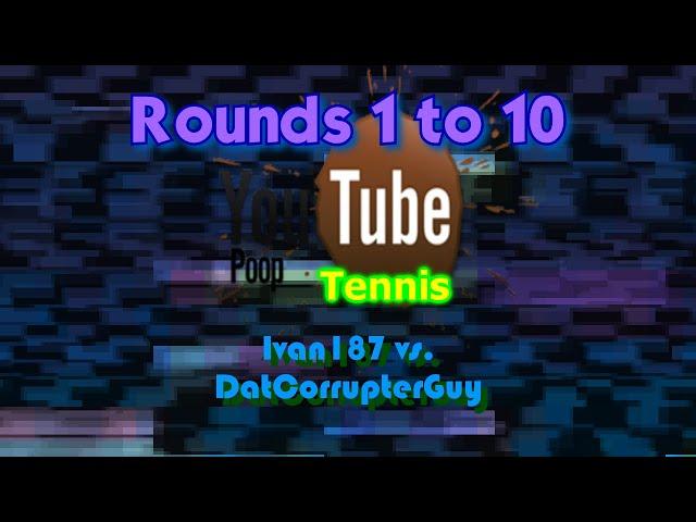 Full YTP Tennis vs. DatCorrupterGuy | Rounds 1 to 10