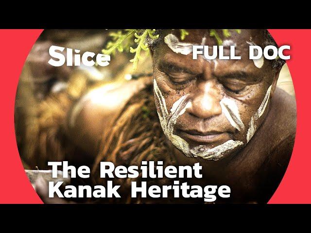 New Caledonia: Embracing the Timeless Kanak Way of Life | SLICE | FULL DOCUMENTARY