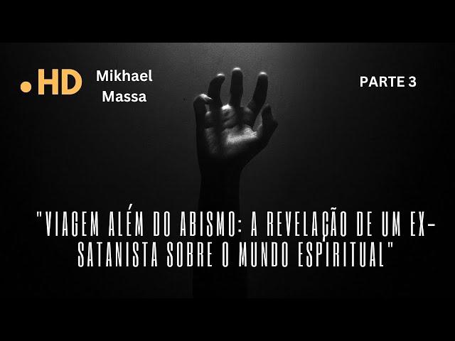 Viagem Além do Abismo: A Revelação de um Ex-Satanista sobre o Mundo Espiritual"