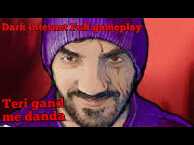 Dark internet Full Gameplay By thUgOP Gamingz