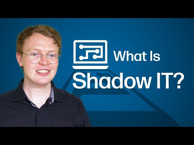 What is Shadow IT?