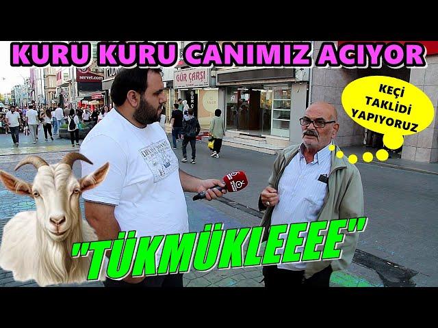 Kuru Kuru Acıyor | TÜKMÜKLEEE | Keçi Taklidi Yapıyoruz | SOKAK RÖPORTAJI