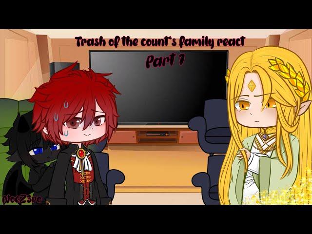 Trash of the count's family react // Part 1