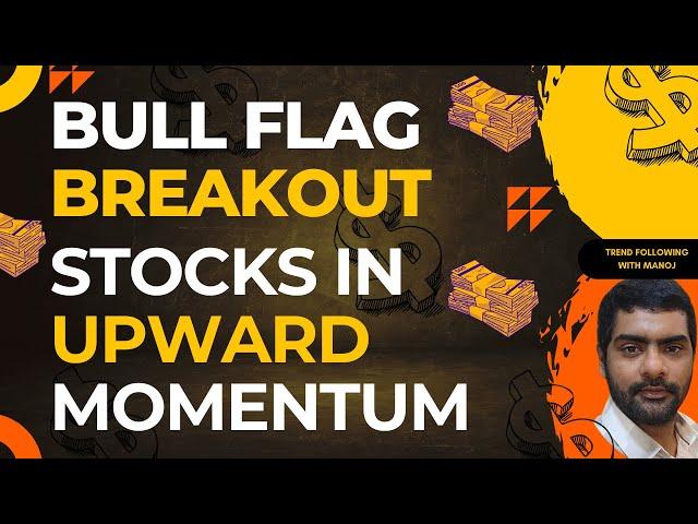 Uptrend Momentum Pattern Bull Flag BreakOut - Live Examples #trendfollowingwithmanoj