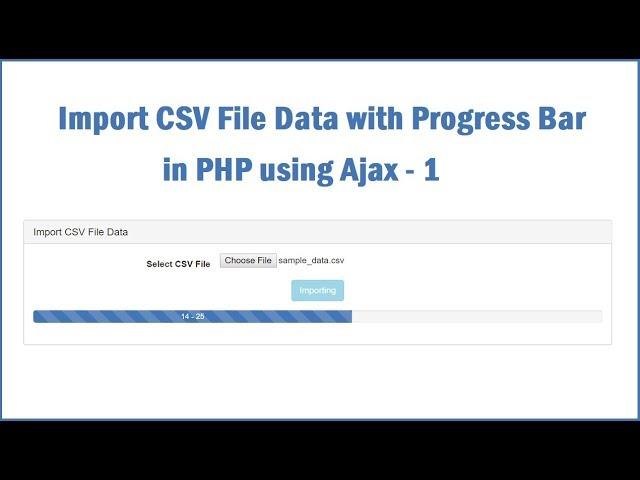 Import CSV File Data with Progress Bar in PHP using Ajax - 1