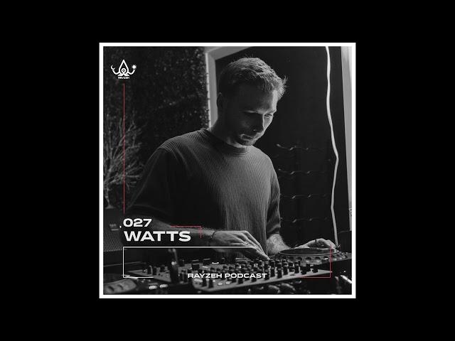 Rayzeh Podcast | 027 - Watts