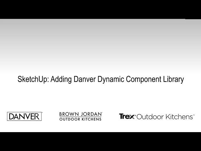 SketchUp: Adding Danver Outdoor Kitchens Dynamic Components Library