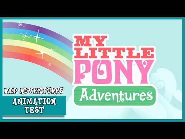 Animation Test | My Little Pony Adventures [HD]