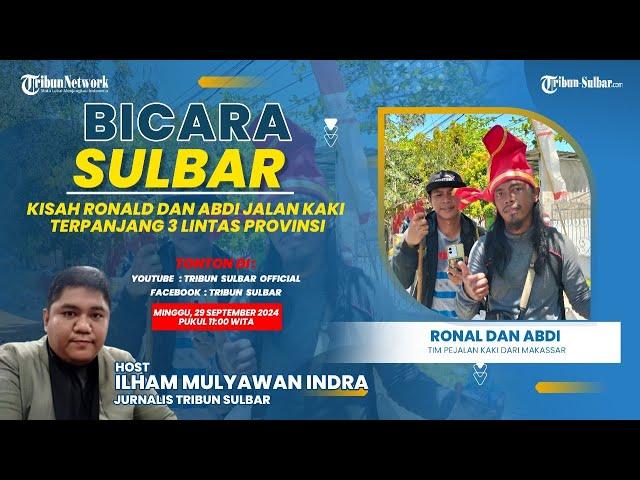  BICARA SULBAR - KISAH ROLAND DAN ABDI JALAN KAKI TERPANJANG 3 LINTAS PROVINSI