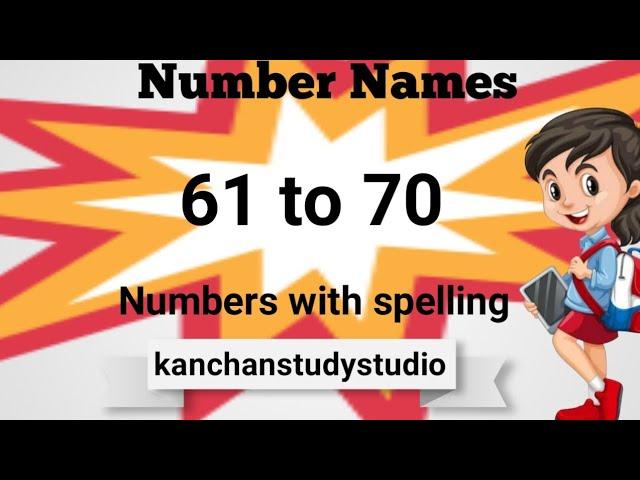 61 to 70 spelling in english | 61 to 70 numbers name |  counting 61 to 70 #kanchanstudystudio