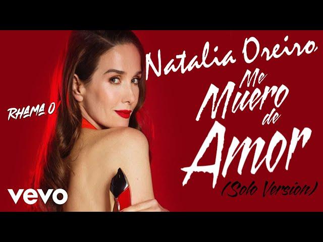 Natalia Oreiro - Me Muero de Amor (2021 Solo Version)