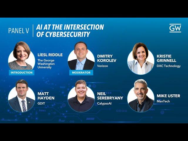 The 2024 GW Business & Policy Forum - Panel 5: AI at the Intersection of Cybersecurity