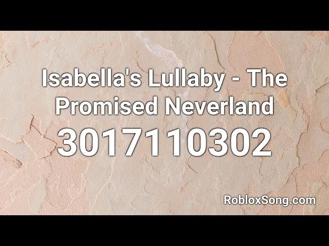 Isabella's Lullaby - The Promised Neverland Roblox ID - Roblox Music Code