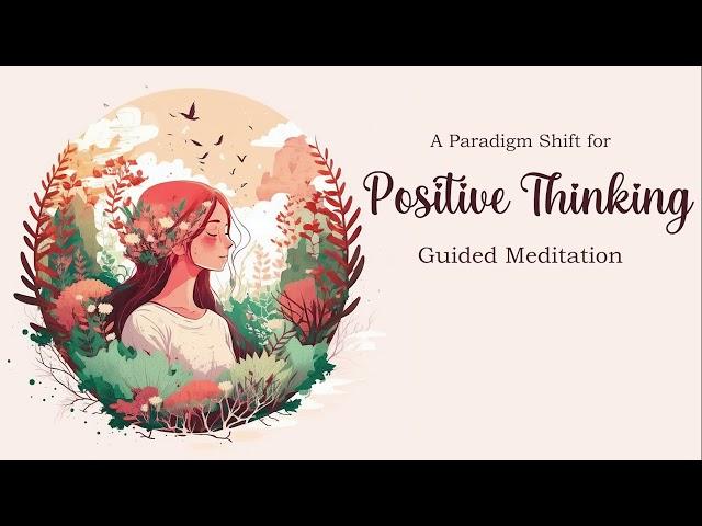 Shifting into a Positive Way of Thinking! (Guided Meditation)