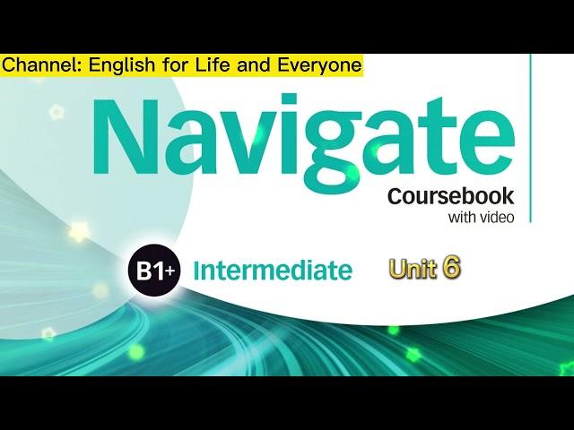 Navigate B1+ Intermediate Unit 6