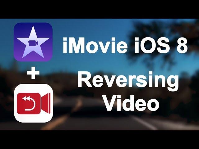 iMovie for iOS 8 - How to Reverse a Video Clip