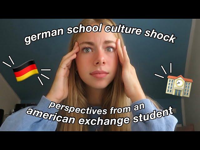 GERMAN HIGH SCHOOL CULTURE SHOCK (from an american exchange student)