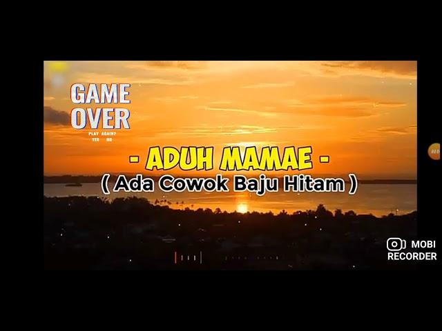 Lagu aduh mamae lirik