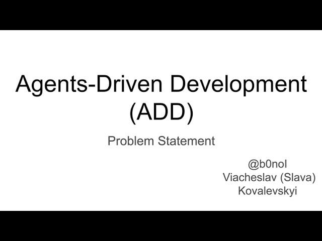 Agents-Driven Development (#ADD) - New Way Of Building Software With AI And LLMs