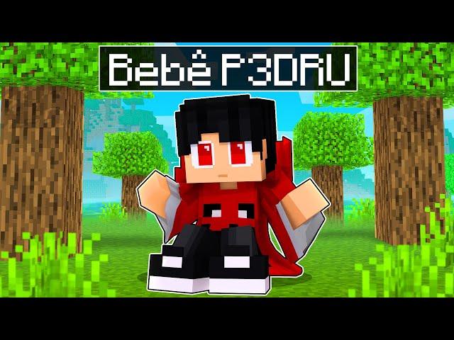 P3DRU voltou a ser um BEBÊ no Minecraft