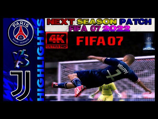 PSG vs Juventus  FIFA 07 Next Season Patch 2022  Subscribe to get this Patch for Free!