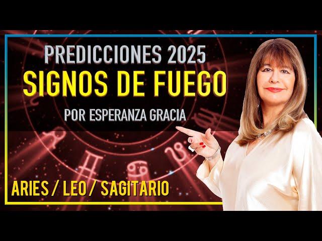 PREDICCIONES 2025 SIGNOS DE FUEGO | ESPERANZA GRACIA