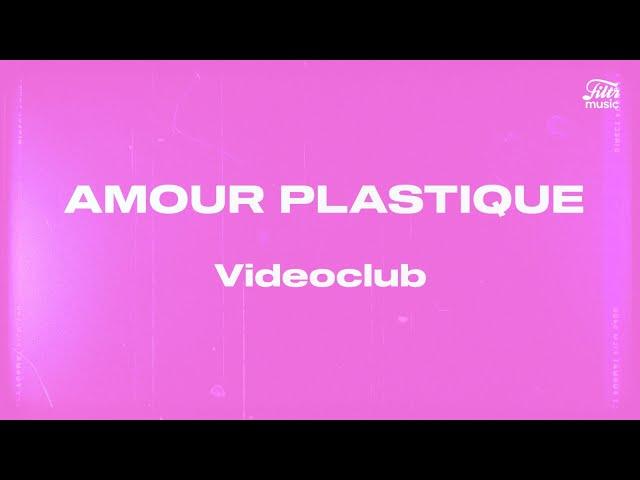 Videoclub - Amour Plastique (Letra/Tradução)