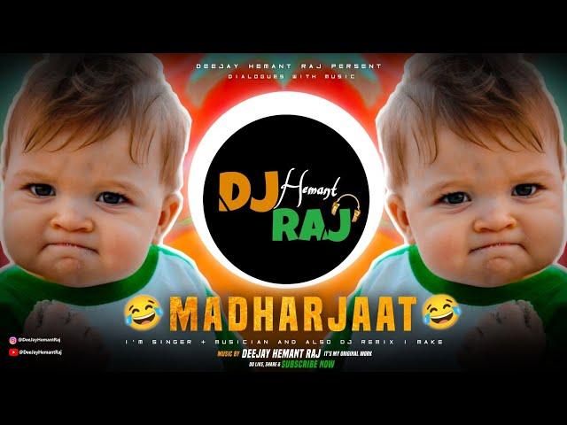 Ab Bol Na MadharCh** (REMIX) DeeJay Hemant Raj | Funny Memes Songs | Ab Bol Na MadharJaat