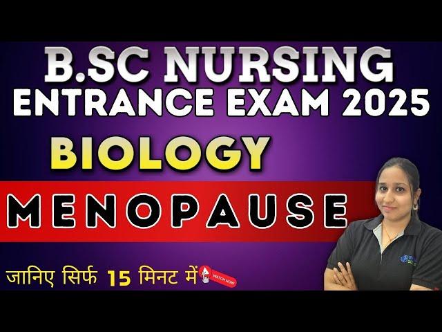 menopause | BSC NURSING ENTRANCE EXAM 2025 | BSC NURSING ENTRANCE BIOLOGY | bhushan science